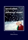 Image for Divination and the shamanic story