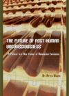 Image for The future of post-human unconsciousness: a preface to a new theory of anomalous experience