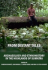 Image for From distant tales: archaeology and ethnohistory in the highlands of Sumatra