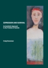 Image for Expression and survival: an aesthetic approach to the problem of suicide