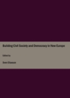Image for Building civil society and democracy in New Europe