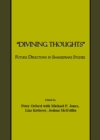 Image for Divining thoughts: future directions in Shakespeare studies