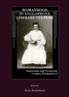 Image for Womanhood in Anglophone literary culture: nineteenth and twentieth century perspectives