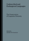 Image for Undescribed and endangered languages: the preservation of linguistic diversity