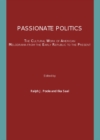 Image for Passionate politics: the cultural work of American melodrama from the early republic to the present