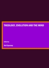 Image for Theology, evolution and the mind