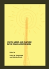 Image for Youth, Media and Culture in the Asia Pacific Region