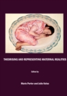 Image for Theorising and representing maternal realities