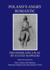 Image for Poland&#39;s angry romantic: two poems and a play