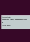 Image for Sexing code: subversion, theory and representation