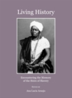 Image for Living history: encountering the memory and the history of the heirs of slavery