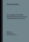 Image for Florida studies: proceedings of the 2006 Annual Meeting of the Florida College English Association