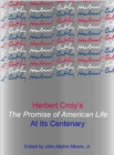 Image for Herbert Croly&#39;s The promise of American life at its centenary
