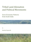 Image for Tribal land alienation and political movements: socio-economic patterns from South India