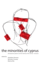 Image for The minorities of Cyprus: development patterns and the identity of the internal-exclusion