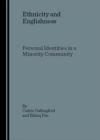 Image for Ethnicity and Englishness: personal identities in a minority community