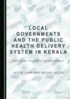 Image for Local governments and the public health delivery system in Kerala: lessons of collaborative governance