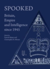 Image for Spooked  : Britain, empire and intelligence since 1945