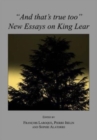 Image for &quot;And that&#39;s true too&quot;  : new essays on King Lear