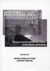 Image for Shifting positionalities  : the local and international geo-politics of surveillance and policing