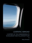 Image for Learning abroad: a history of the Commonwealth Scholarship and Fellowship Plan