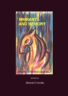 Image for Migrants and memory: the forgotten &#39;postcolonials&#39;
