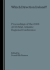 Image for Which direction Ireland?: proceedings of the 2006 ACIS Mid-Atlantic Regional Conference