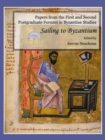 Image for Papers from the first and second postgraduate forums in Byzantine studies: sailing to Byzantium