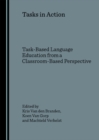 Image for Tasks in action: task-based language education from a classroom-based perspective