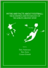 Image for Myths and facts about football: the economics and psychology of the world&#39;s greatest sport