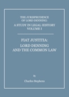 Image for A study in legal history.: Lord Denning and the common law (Fiat justitia) : Volume 1,