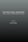 Image for Post-national enquiries: essays on ethnic and racial border crossings
