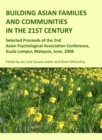 Image for Building Asian families and communities in the 21st century: selected proceeds of the 2nd Asian Psychological Association Conference, Kuala Lumpur, Malaysia, June, 2008