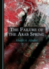 Image for The failure of the Arab Spring