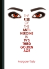 Image for The rise of the anti-heroine in TV&#39;s third golden age