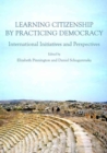 Image for Learning citizenship by practicing democracy  : international initiatives and perspectives