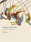 Image for Feminism and the body: interdisciplinary perspectives