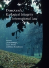 Image for Democracy, ecological integrity and international law