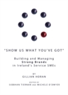 Image for &quot;Show us what you&#39;ve got&quot;: building and managing strong brands in Ireland&#39;s service SMEs