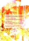 Image for Conceiving God: perversions and brainstorms : a thesis on the origins of human religiosity
