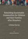 Image for Rebuilding sustainable communities for children and their families after disasters: a global survey