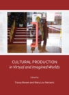 Image for Cultural production in virtual and imagined worlds