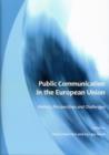 Image for Public communication in the European Union  : history, perspectives and challenges