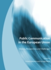 Image for Public communication in the European Union: history, perspectives and challenges