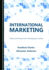 Image for International marketing: theory and practice from developing countries