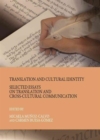 Image for Translation and cultural identity  : selected essays on translation and cross-cultural communication