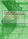 Image for The future of post-human formal science: a preface to a new theory of abstraction and application