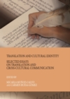 Image for Translation and cultural identity: selected essays on translation and cross-cultural communication
