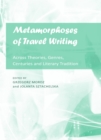 Image for Metamorphoses of travel writing: across theories, genres, centuries and literary traditions