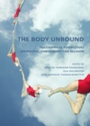 Image for The body unbound: philosophical perspectives on politics, embodiment and religion